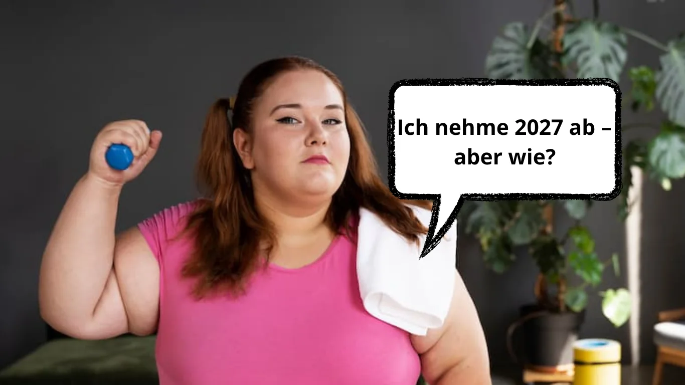 Ich nehme 2027 ab, die besten Tipps für deinen Erfolg.